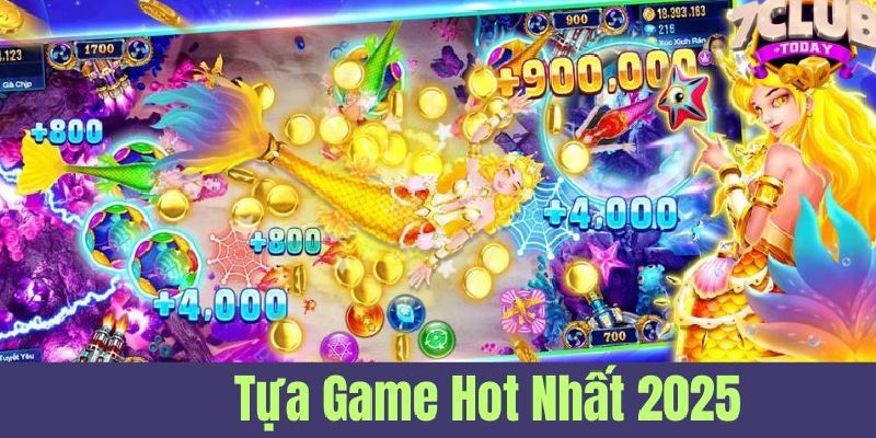 Tựa game bắn cá tiên nữ siêu hot 2025