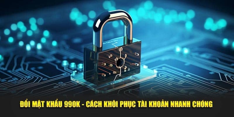 Lỗi khi khôi phục mật khẩu 99OK