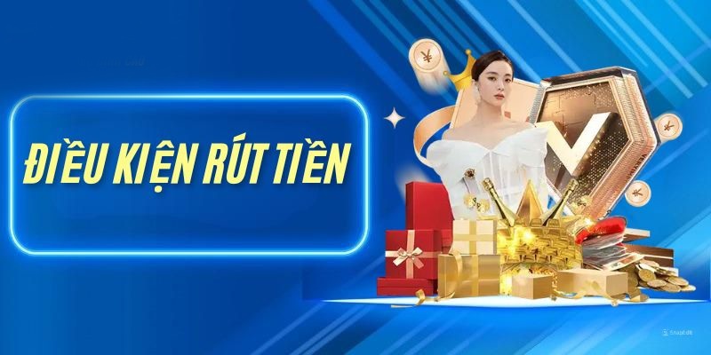 Điều kiện để thực hiện giao dịch rút tiền