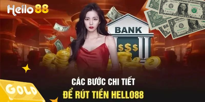Quy trình rút tiền Hello88 chi tiết cho người mới